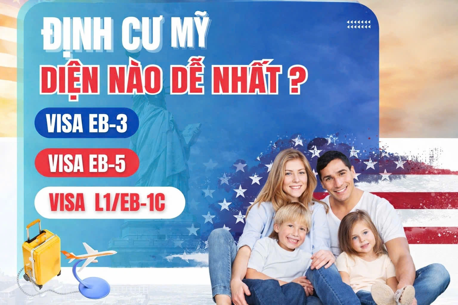 ĐỊNH CƯ MỸ DIỆN NÀO DỄ NHẤT?  So sánh EB-3 – EB-5 – L1/EB-1C để chọn đúng lộ trình