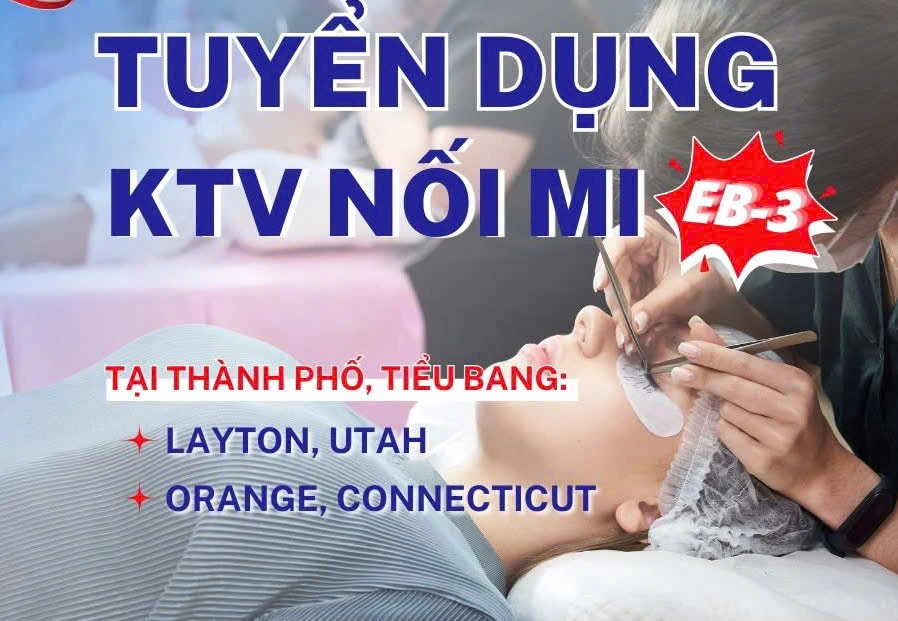 TUYỂN DỤNG KỸ THUẬT VIÊN NỐI MI – VISA EB-3  - CƠ HỘI ĐỊNH CƯ MỸ DIỆN LAO ĐỘNG