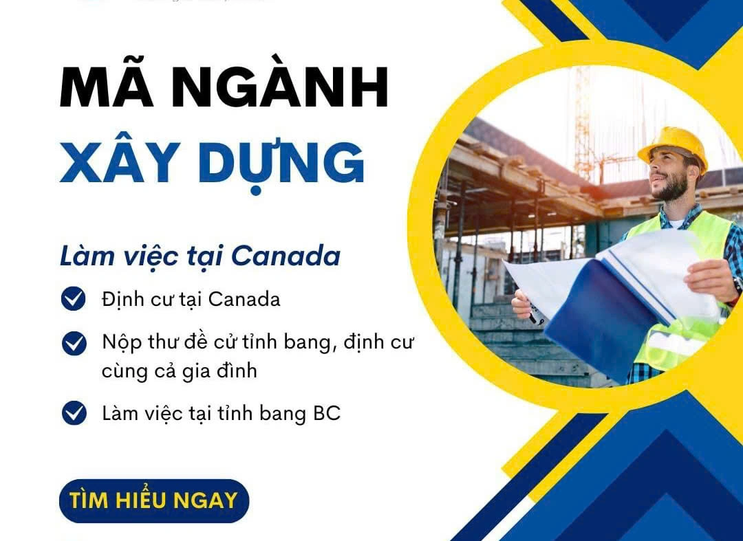 TUYỂN DỤNG NGÀNH XÂY DỰNG – LÀM VIỆC TẠI CANADA  Cơ hội định cư Canada cho lao động ngành xây dựng