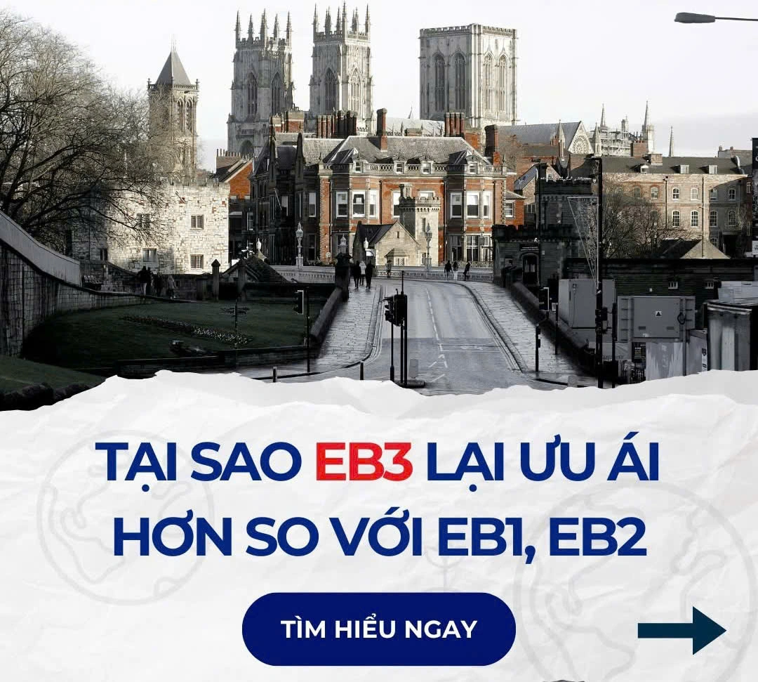 TẠI SAO EB3 ĐƯỢC NHIỀU NGƯỜI LỰA CHỌN HƠN SO VỚI EB1, EB2?