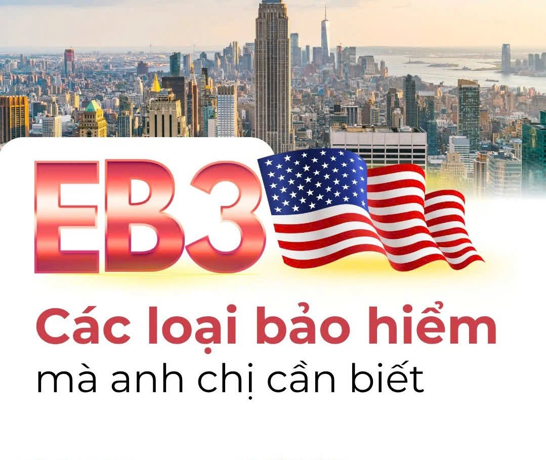 EB-3 – CÁC LOẠI BẢO HIỂM MÀ ANH/CHỊ CẦN BIẾT